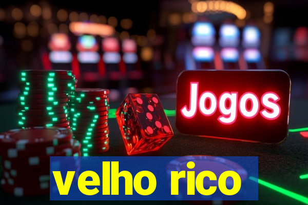 velho rico