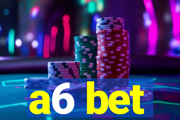 a6 bet