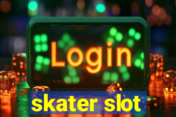 skater slot