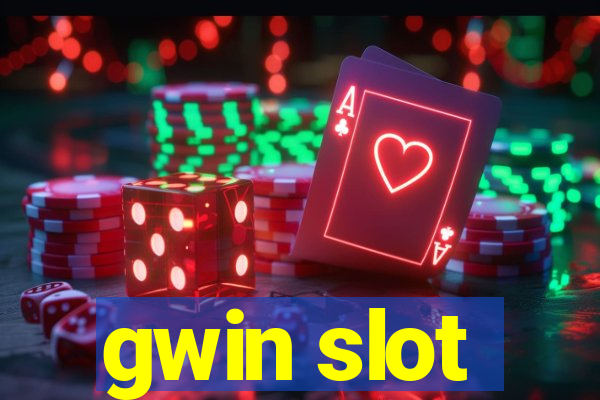 gwin slot