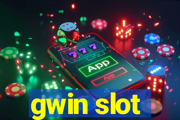 gwin slot