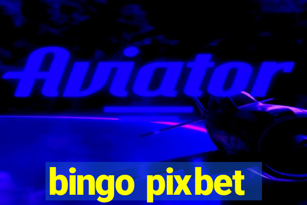 bingo pixbet