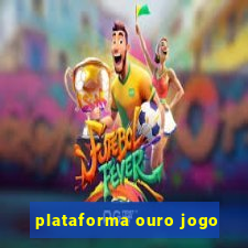 plataforma ouro jogo