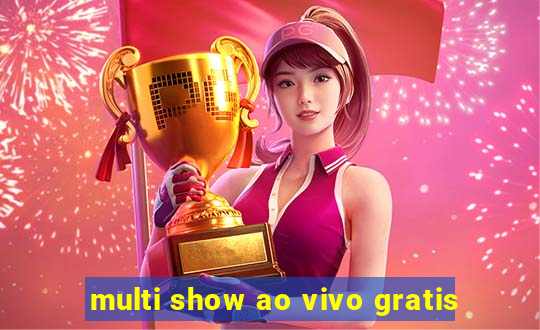 multi show ao vivo gratis