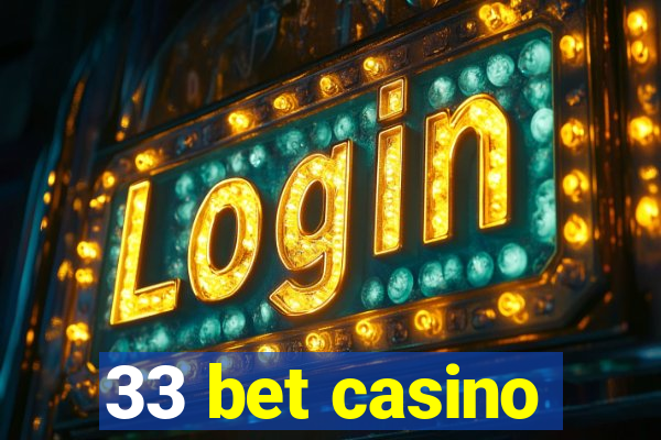 33 bet casino