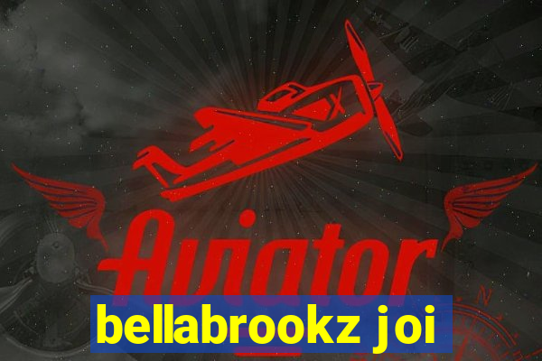 bellabrookz joi