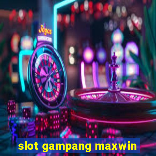 slot gampang maxwin