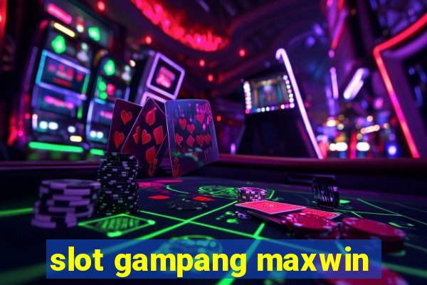 slot gampang maxwin