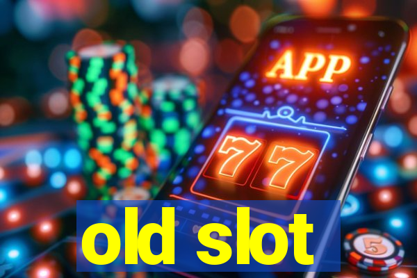 old slot