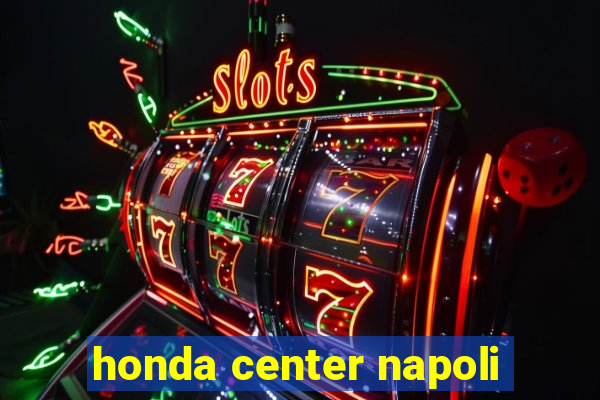 honda center napoli