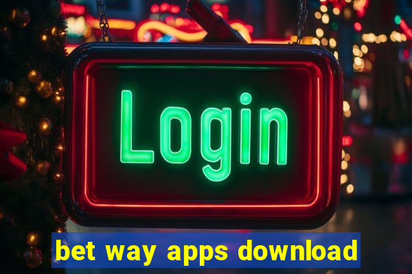 bet way apps download