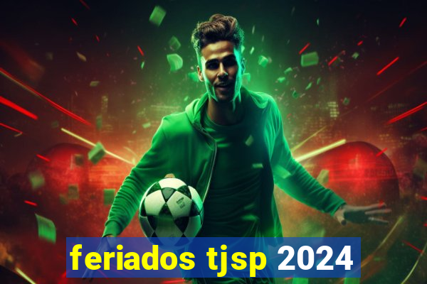 feriados tjsp 2024