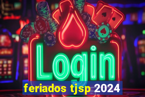 feriados tjsp 2024