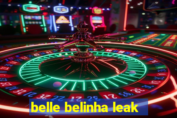 belle belinha leak