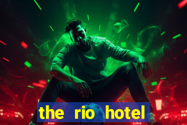 the rio hotel casino las vegas