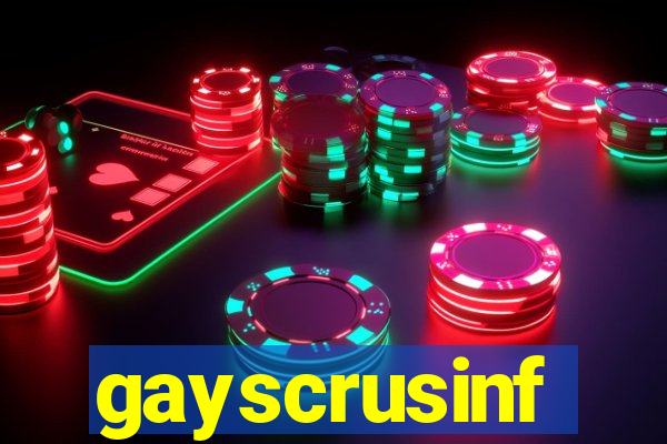 gayscrusinf