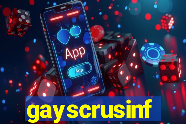 gayscrusinf