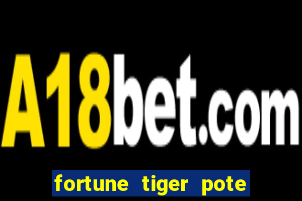 fortune tiger pote de ouro completo