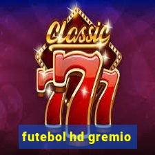 futebol hd gremio