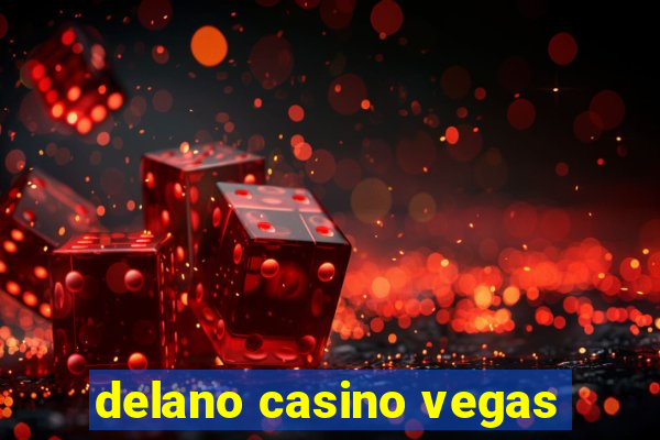 delano casino vegas