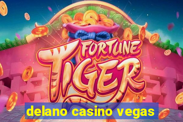 delano casino vegas