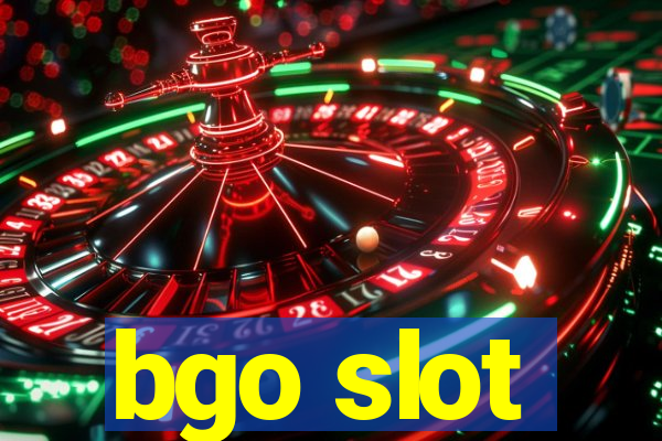 bgo slot