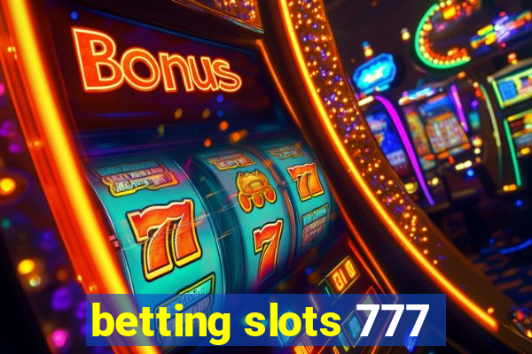 betting slots 777