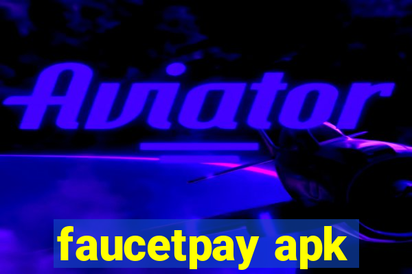 faucetpay apk