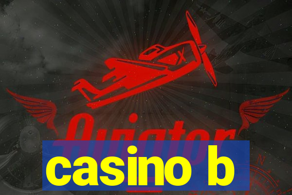 casino b