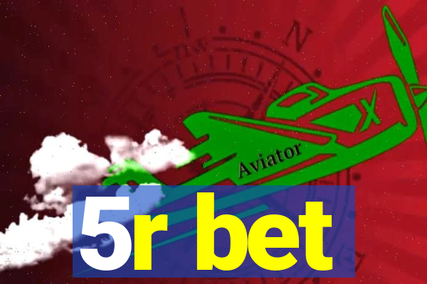 5r bet