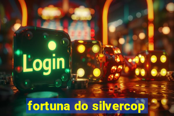 fortuna do silvercop