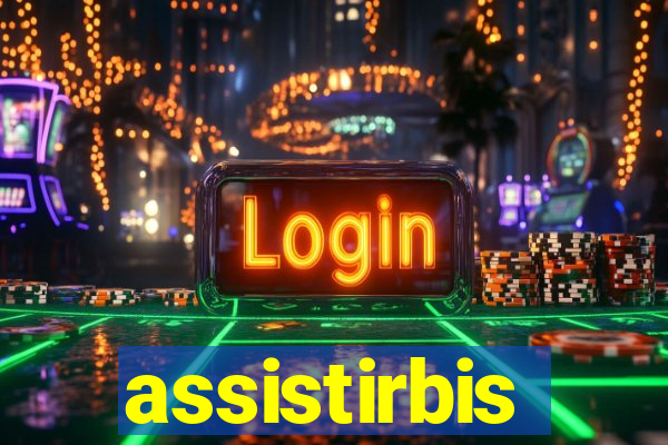 assistirbis