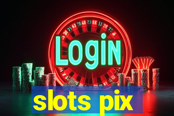 slots pix