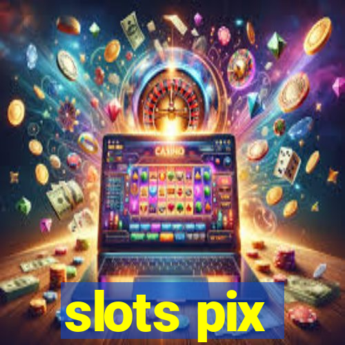 slots pix