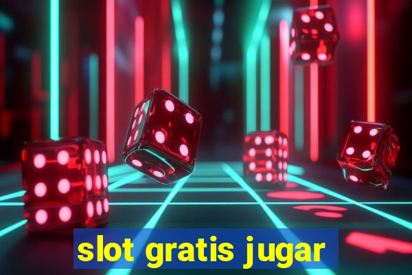 slot gratis jugar