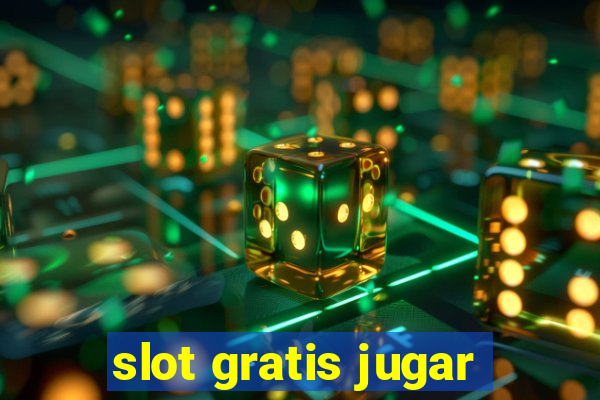 slot gratis jugar