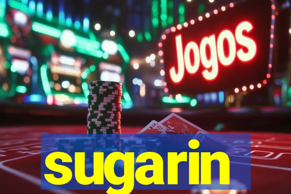 sugarin