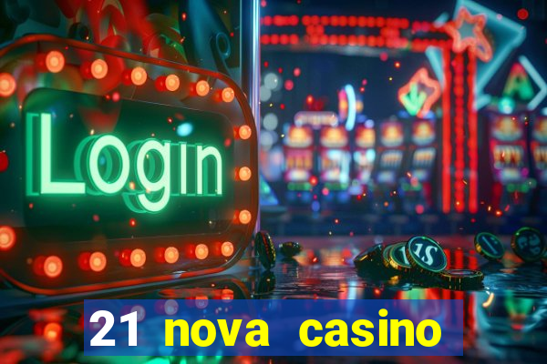 21 nova casino free download