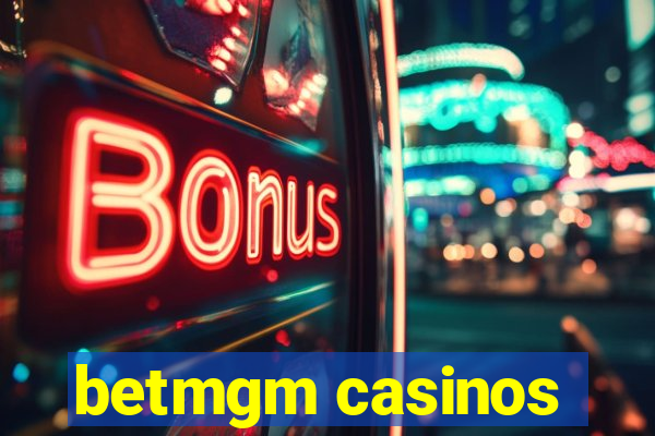 betmgm casinos