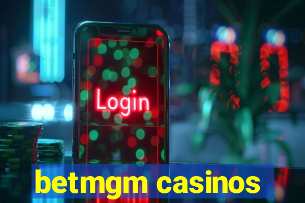 betmgm casinos