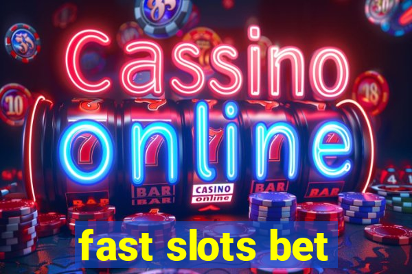 fast slots bet