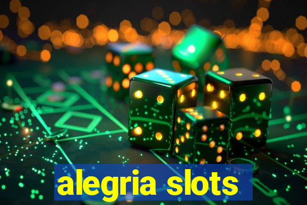 alegria slots