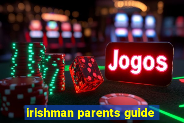 irishman parents guide