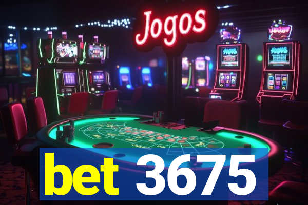 bet 3675