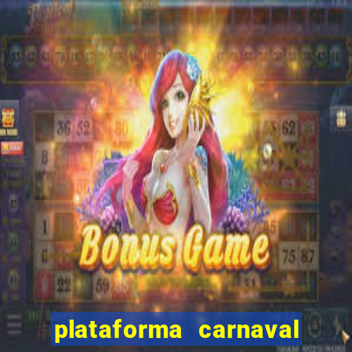 plataforma carnaval 777 bet