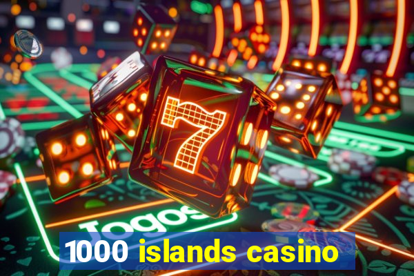 1000 islands casino