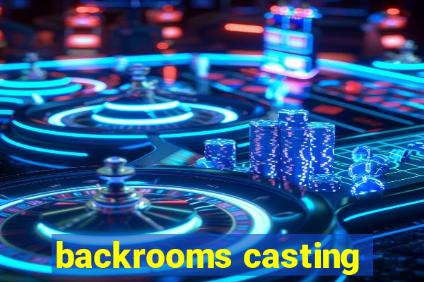 backrooms casting