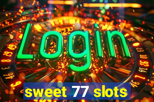 sweet 77 slots