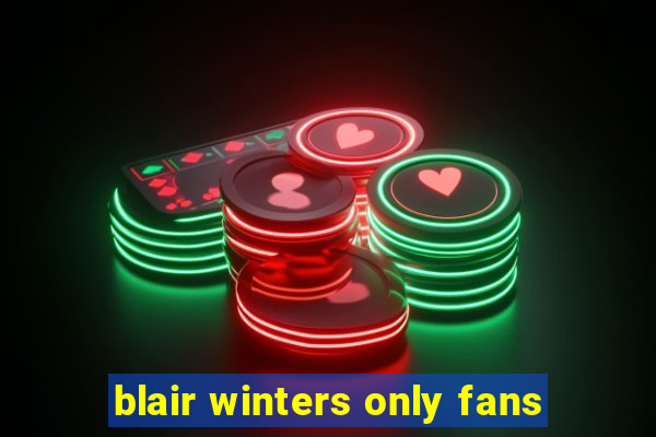 blair winters only fans