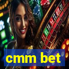 cmm bet